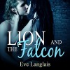 Lion and the Falcon - Audible Studios, Eve Langlais, Abby Craden