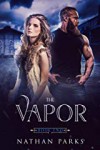 The Vapor (The Eternals #2) - Nathan Parks