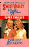 Double Jeopardy (Sweet Valley High Super Thriller) - kate [ francine pascal] william