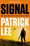 Signal: A Sam Dryden Novel - Patrick Lee