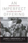 An Imperfect Offering: Humanitarian Action in the Twenty-first Century - James Orbinski