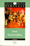 Drei Kameraden - Erich Maria Remarque