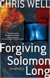 Forgiving Solomon Long - Chris Well