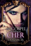 The Gospel According to Cher - S.A. Garcia