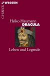 Dracula: Leben und Legende (German Edition) - Heiko Haumann