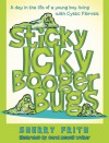 Sticky Icky Booger Bugs - Sherry Frith