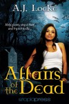 Affairs of the Dead - A.J. Locke