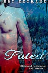 Fated: Blood and Redemption (Baal's Heart) (Volume 3) - Bey Deckard, Starr Waddell