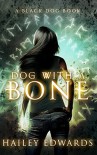 Dog with a Bone (Black Dog Book 1) - Hailey Edwards