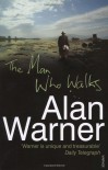 The Man Who Walks - Alan Warner