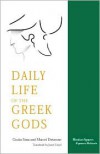 The Daily Life of the Greek Gods - Giulia Sissa, Marcel Detienne, Janet Lloyd