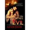 His Witness To Evil - Autumn Jordon