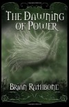 The Dawning of Power - Brian Rathbone