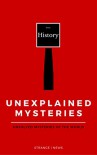 Unexplained Mysteries: Unsolved Mysteries Book - Victorian Mysteries