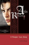 Aris Returns: A Vampire Love Story - Devin Morgan