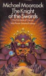 The Knight of the Swords - Michael Moorcock