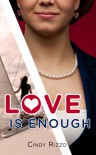 Love is Enough - Cindy Rizzo