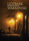 Lidzbark Warmiński. Opowieść o mieście - Zbigniew Mikołejko, Małgorzata Jackiewicz-Garniec, Radosław Niemczynowicz