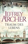 Traum des Lebens: Roman - Jeffrey Archer, Ann M. Martin