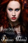 Fantasies Unbound - Raine Delight