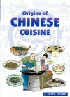 Origins of Chinese Cuisine - Chungjiang Fu, Jingyu Wu