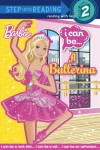 I Can Be a Ballerina (Barbie) (Step into Reading) - Christy Webster