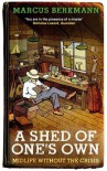 A Shed of One's Own: Midlife without the Crisis - Marcus Berkmann