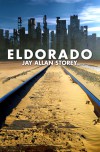 Eldorado - Jay Allan Storey