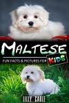 Maltese: Fun Facts & Pictures For Kids - Lilly Carle