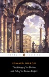 The Decline and Fall of the Roman Empire - Edward Gibbon