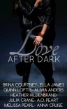 Love After Dark - Brina Courtney, Ella James, A.O. Peart, Alivia Anders, Heather Hildenbrand, Julia Crane, Anna Cruise, Melissa Pearl