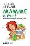 Mamme e poi? (In famiglia) (Italian Edition) - Jolanda Stevani