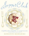 Supper Club: Recipes and Notes from the Underground Restaurant - Kerstin Rodgers