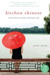 Kitchen Chinese: A Novel About Food, Family, and Finding Yourself - Ann Mah