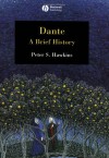 Dante: A Brief History - Peter S. Hawkins