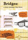 Bridges: A Global Anthology of Short Stories - Maurice A. Lee