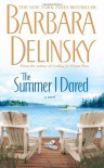 The Summer I Dared - Barbara Delinsky