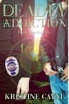 Deadly Addiction (Deadly Vices) - Kristine Cayne