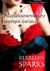 Najseksowniejszy wampir świata - Kerrelyn Sparks
