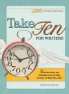 Take Ten for Writers: 1000 writing exercises to build momentum in just 10 minutes a day - Bonnie Neubauer