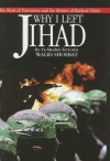 Why I Left Jihad: The Root of Terrorism and the Return of Radical Islam - Walid Shoebat