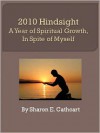 2010 Hindsight: A Year of Personal Growth, In Spite of Myself - Sharon E. Cathcart