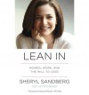 Lean In: Women, Work, and the Will to Lead - Sheryl Sandberg