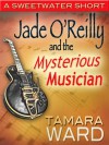 Jade O'Reilly and the Mysterious Musician - Tamara Ward