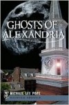 Ghosts of Alexandria (VA) (Haunted America) - Michael Lee Pope