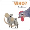 Who? - Leo Lionni