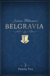 Julian Fellowes's Belgravia Episode 3: Family Ties - Julian Fellowes