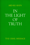 In the Light of Truth: The Grail Message, Boxed Set Vol. 1-3 - Abd-Ru-Shin