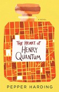 The Heart of Henry Quantum - Pepper Harding