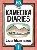 The Kameoka Diaries: Volume One - Lars Martinson